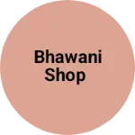Business logo of Bhawani shop