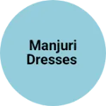 Business logo of Manjuri dresses