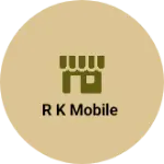 Business logo of R k mobile