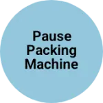 Business logo of Pause packing machine