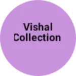 Business logo of Vishal collection based out of Balaghat