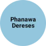 Business logo of Phanawa Dereses
