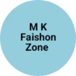 Business logo of M K Faishon Zone
