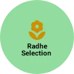 Business logo of Radhe Selection
