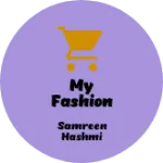 Business logo of My fashion based out of Jhansi