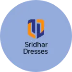 Business logo of SRIDHAR DRESSES