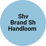 Business logo of Shv brand sh handloom