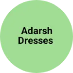 Business logo of Adarsh Dresses