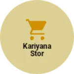 Business logo of Kariyana stor