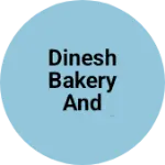 Business logo of Dinesh Bakery and Genral Stored