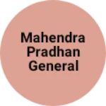 Business logo of Mahendra Pradhan general store