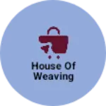 Business logo of House of weaving