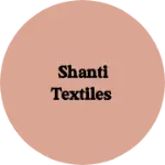 Business logo of Shanti textiles