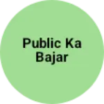 Business logo of Public ka bajar