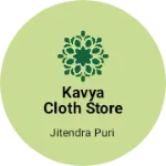 Business logo of Kavya Cloth Store