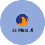 Business logo of Ja Mata ji