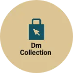 Business logo of Dm collection