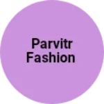 Business logo of Parvitr fashion