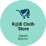 Business logo of R@B CLOTH STORE DHOTHWA