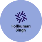 Business logo of Follkumari Singh