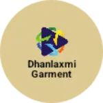 Business logo of Dhanlaxmi garment