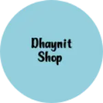 Business logo of Dhaynit Shop