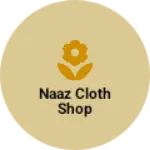 Business logo of Naaz cloth shop