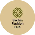 Business logo of Sachin fashion hub