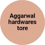 Business logo of Aggarwalhardwarestore