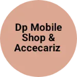Business logo of Dp Mobile Shop & Accecariz