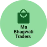 Business logo of Ma bhagwati traders