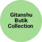Business logo of Gitanshu butik collection based out of Hooghly