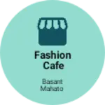Business logo of Fashion cafe