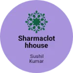 Business logo of Sharmaclothhouse