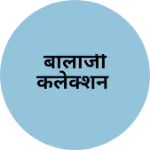 Business logo of बालाजी कलेक्शन