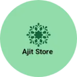 Business logo of Ajit store