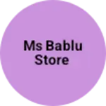 Business logo of Ms bablu store