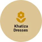 Business logo of Khatiza Dresses