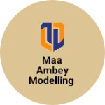 Business logo of Maa ambey modelling