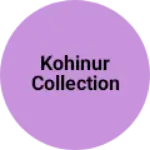 Business logo of Kohinur COLLECTION