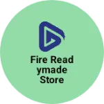 Business logo of Fire Readymade store