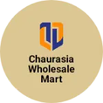 Business logo of Chaurasia Wholesale Mart