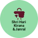 Business logo of Shri hari kirana &janral stor