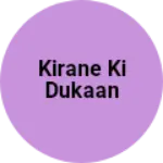 Business logo of Kirane Ki Dukaan