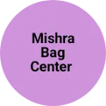 Business logo of Mishra Bag Center