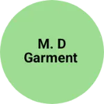 Business logo of M. D garment