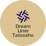Business logo of Dream liner tatooshop and fashion