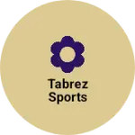 Business logo of Tabrez Sports