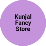 Business logo of Kunjal fancy store