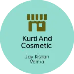 Business logo of Kurti and cosmetic